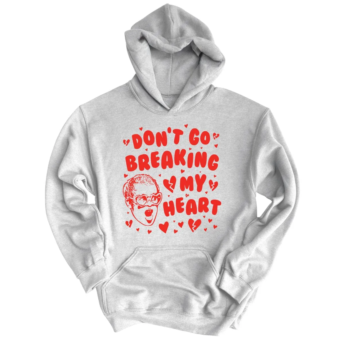 Don't Go Breaking My Heart Hoodie