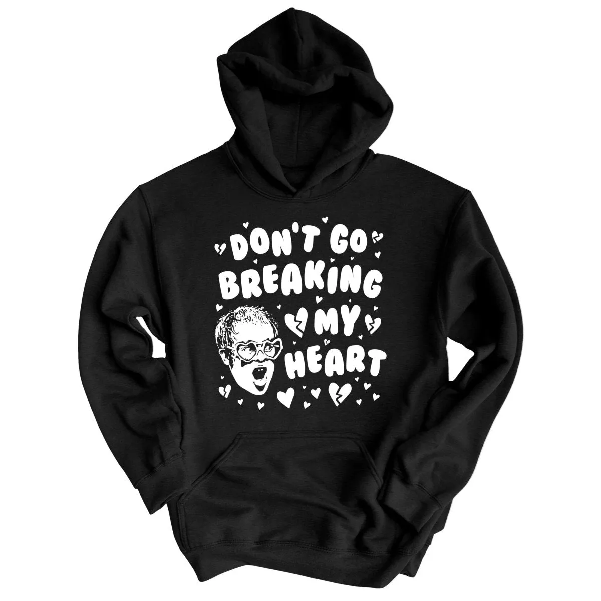 Don't Go Breaking My Heart Hoodie