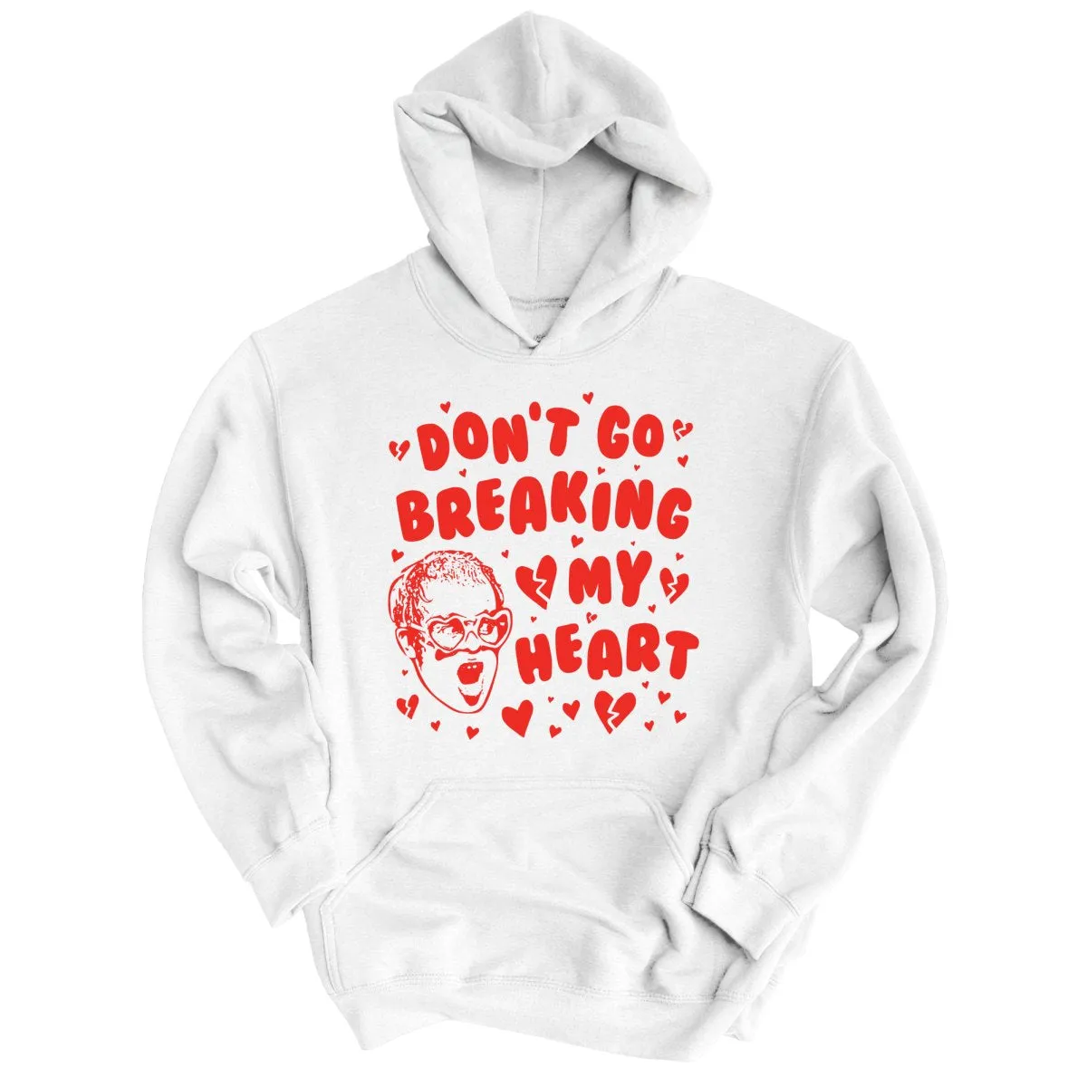 Don't Go Breaking My Heart Hoodie