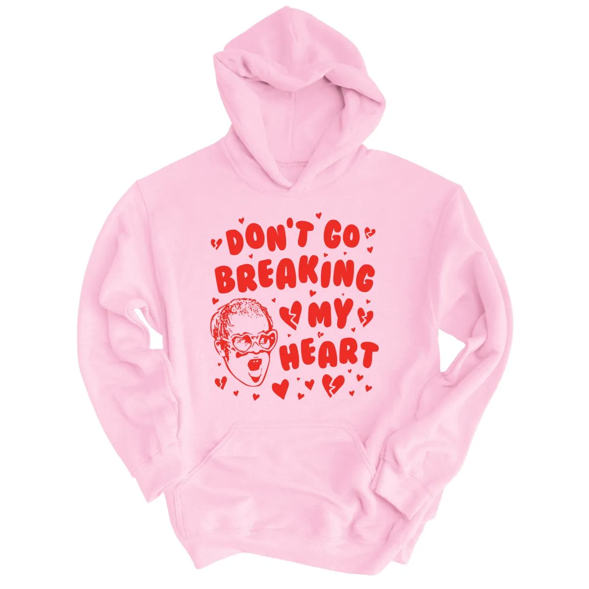 Don't Go Breaking My Heart Hoodie