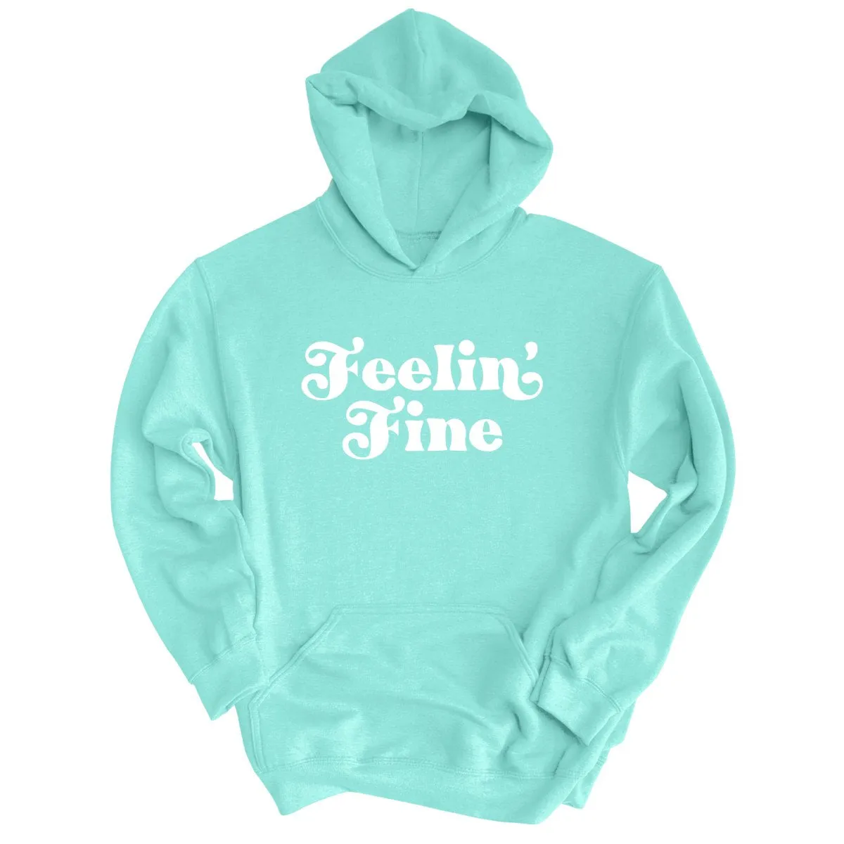 Feelin' Fine Hoodie