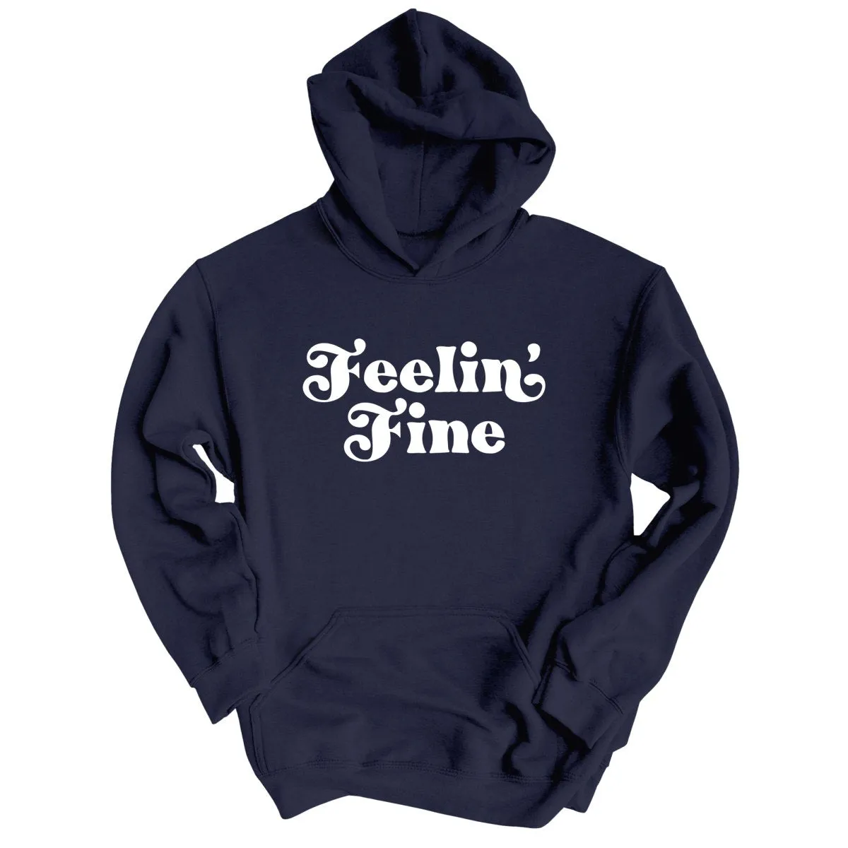 Feelin' Fine Hoodie