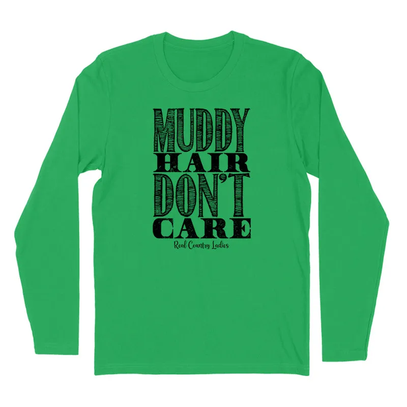 Muddy Hair Don't Care Black Print Hoodies & Long Sleeves