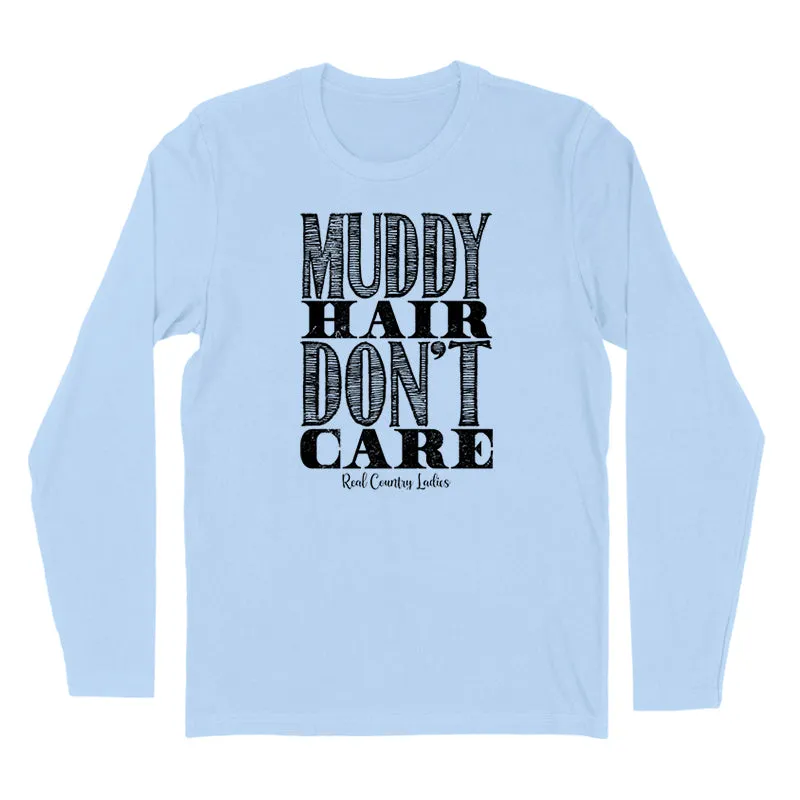 Muddy Hair Don't Care Black Print Hoodies & Long Sleeves