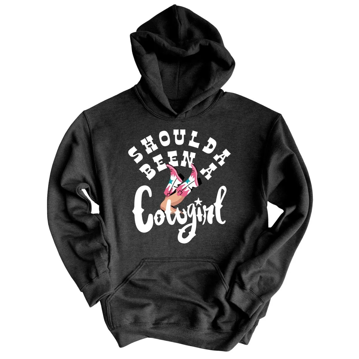 Should of Been a Cowgirl Hoodie