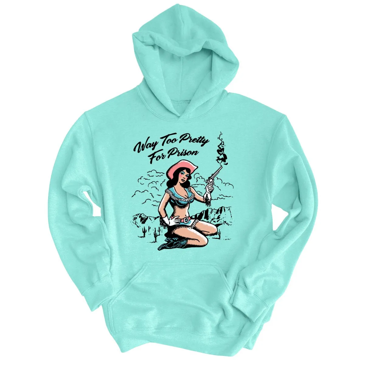 Way Too Pretty For Prison Hoodie