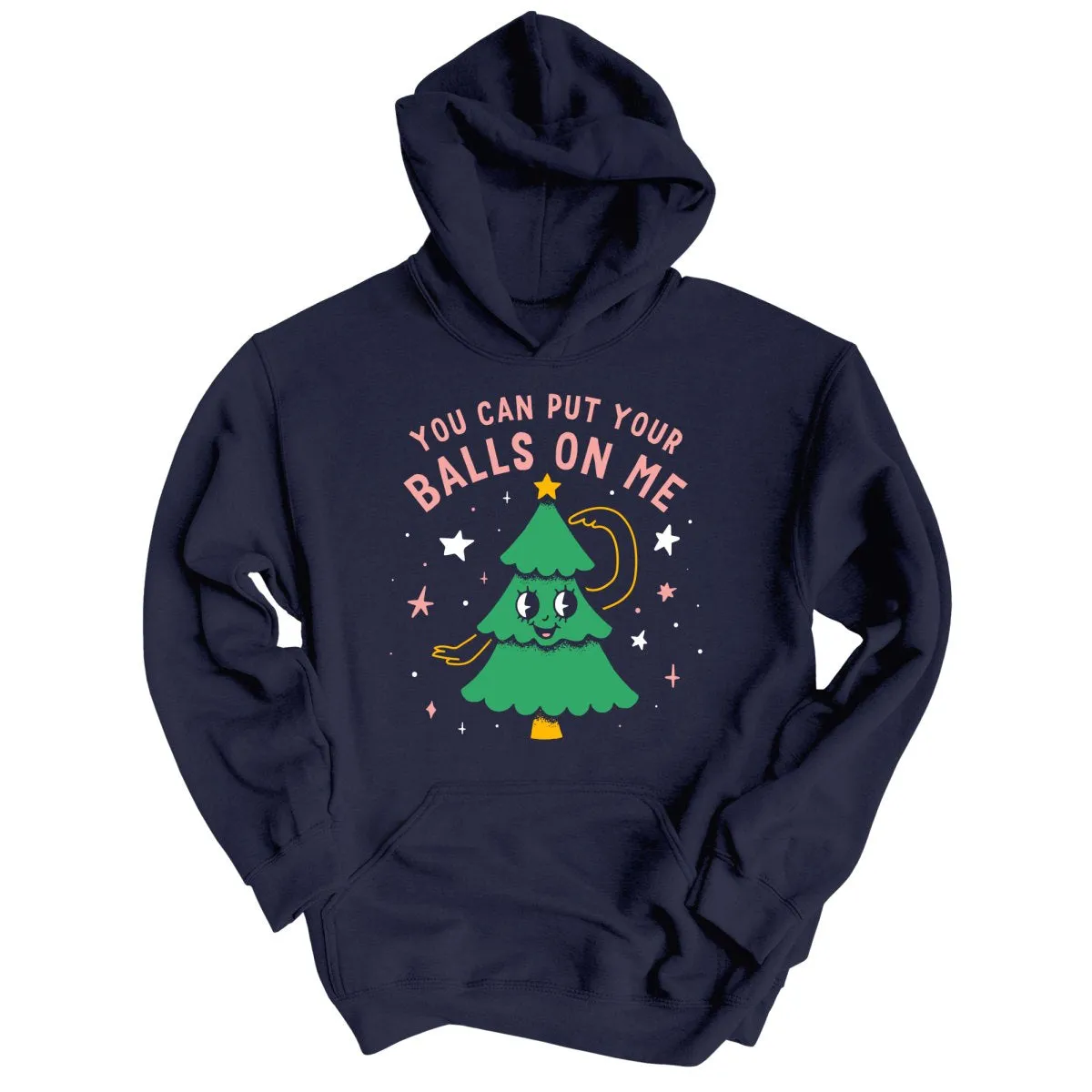 You Can Put Your Balls On Me Hoodie