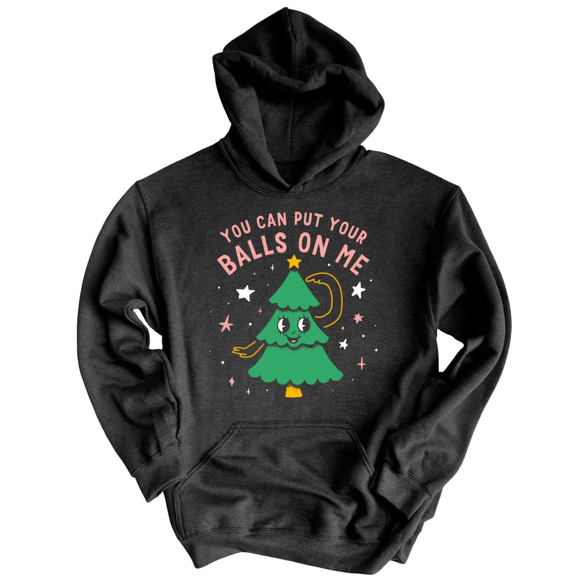 You Can Put Your Balls On Me Hoodie