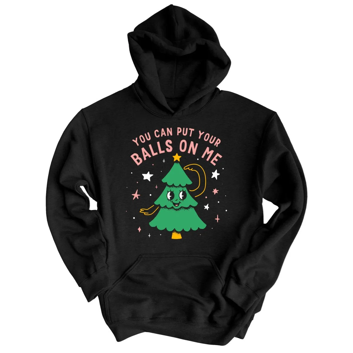 You Can Put Your Balls On Me Hoodie